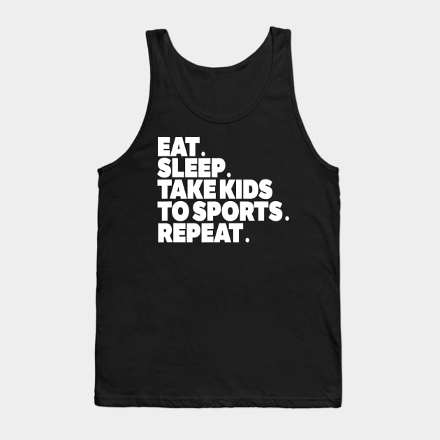 Sports MOM Tshirt Eat Sleep Take Kids to Sports REPEAT Tank Top by Chicu